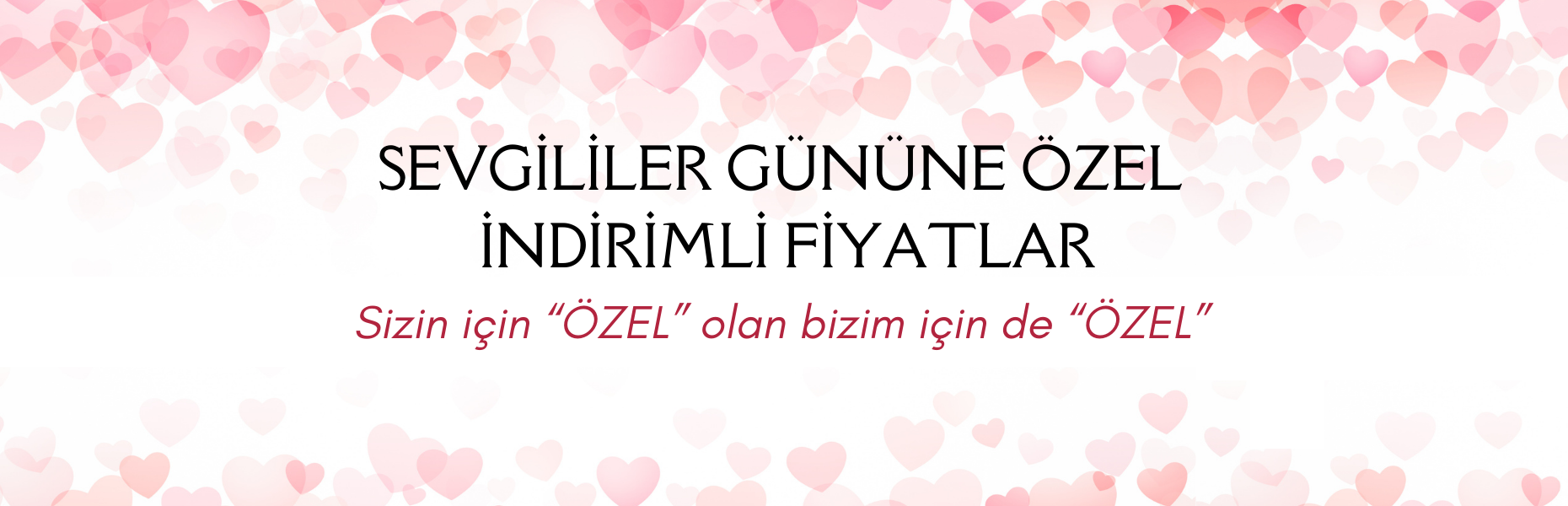 Sevgililer Gününe özel indirimli fiyatlar
